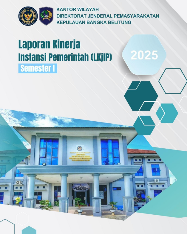 Laporan Kinerja Instansi Pemerintah (LKjIP) Semester 1 Tahun 20025 Kantor Wilayah Direktorat Jenderal Pemasyarakatan Kepulauan Bangka Belitung